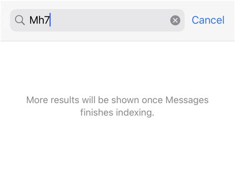 more results will be shown once messages finishes indexing|Iphone more results will be shown once messages finishes indexing.